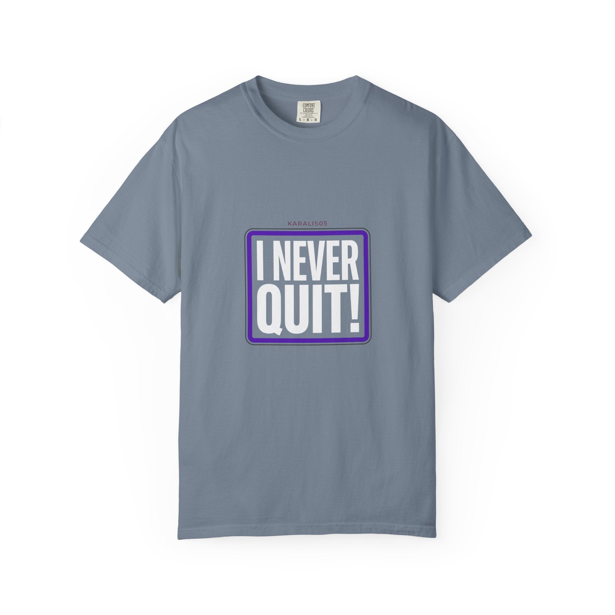 I NEVER QUIT Motivational T-Shirt