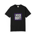 I NEVER QUIT Motivational T-Shirt