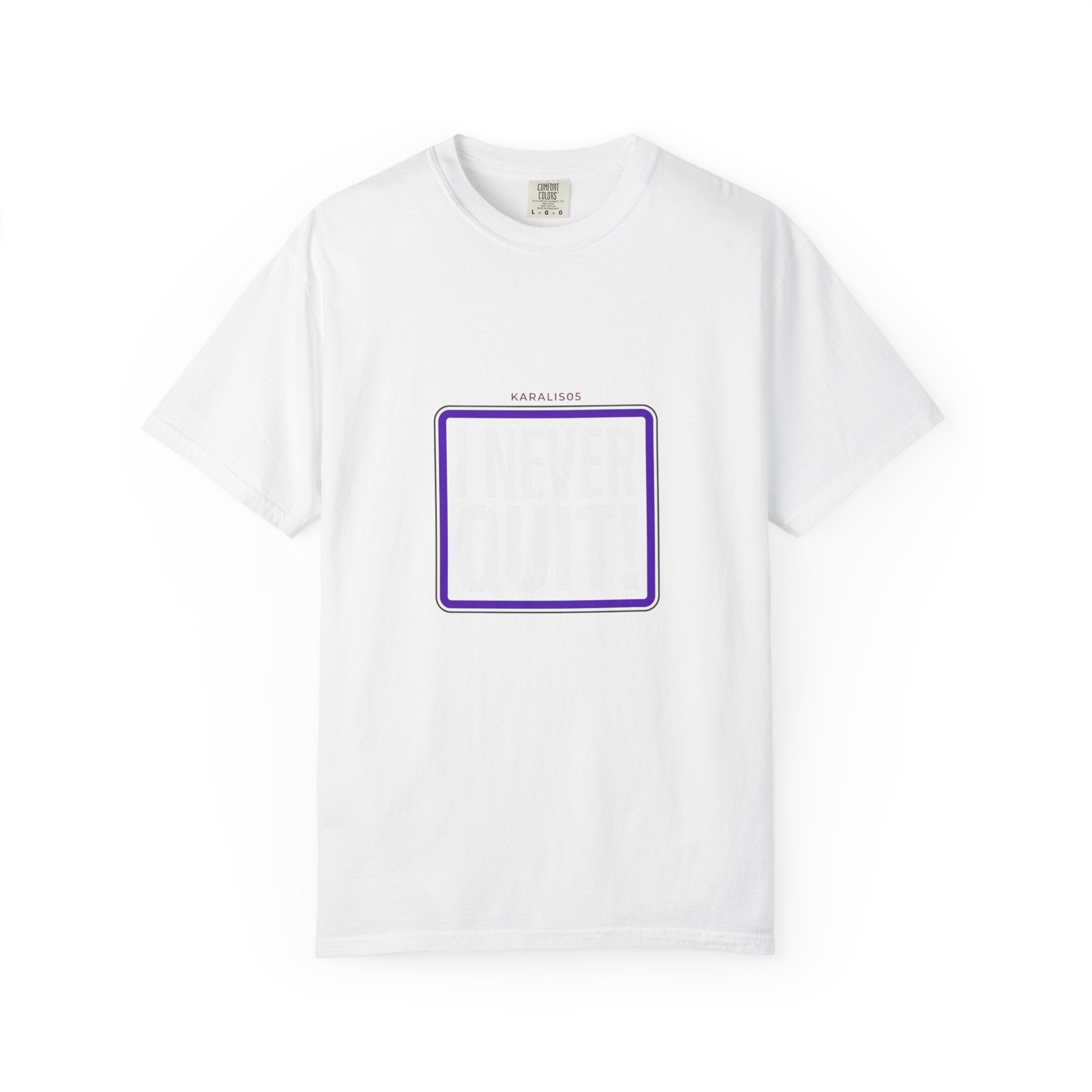 I NEVER QUIT Motivational T-Shirt