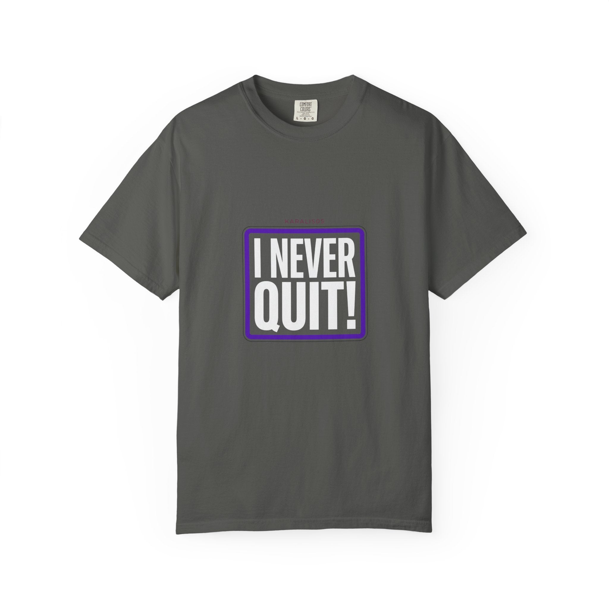I NEVER QUIT Motivational T-Shirt