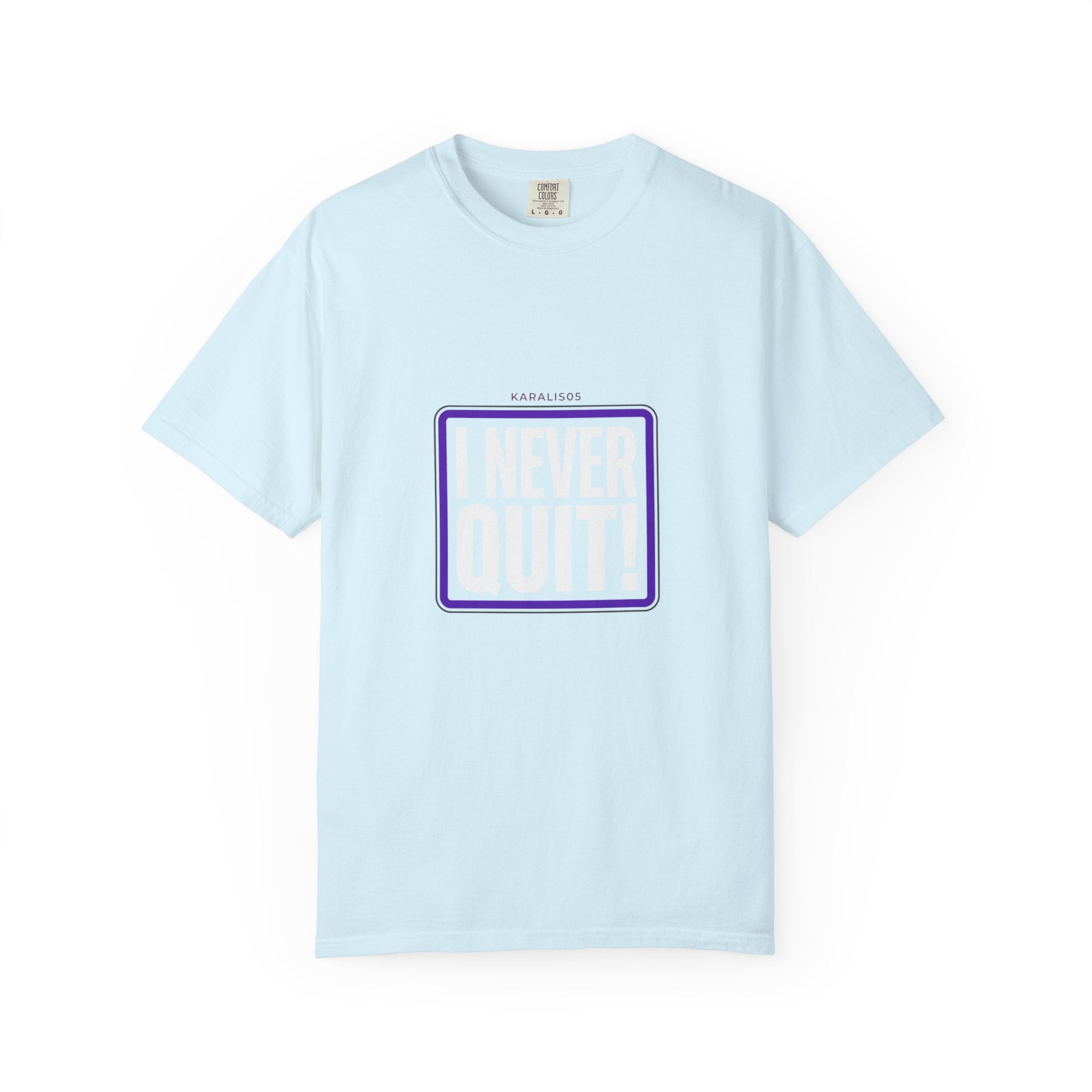 I NEVER QUIT Motivational T-Shirt