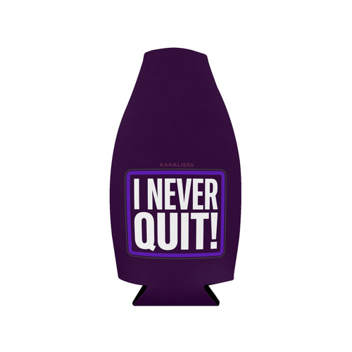 Bottle Cooler — “I Never Quit!” Zip-Up Can/Bottle Koozie