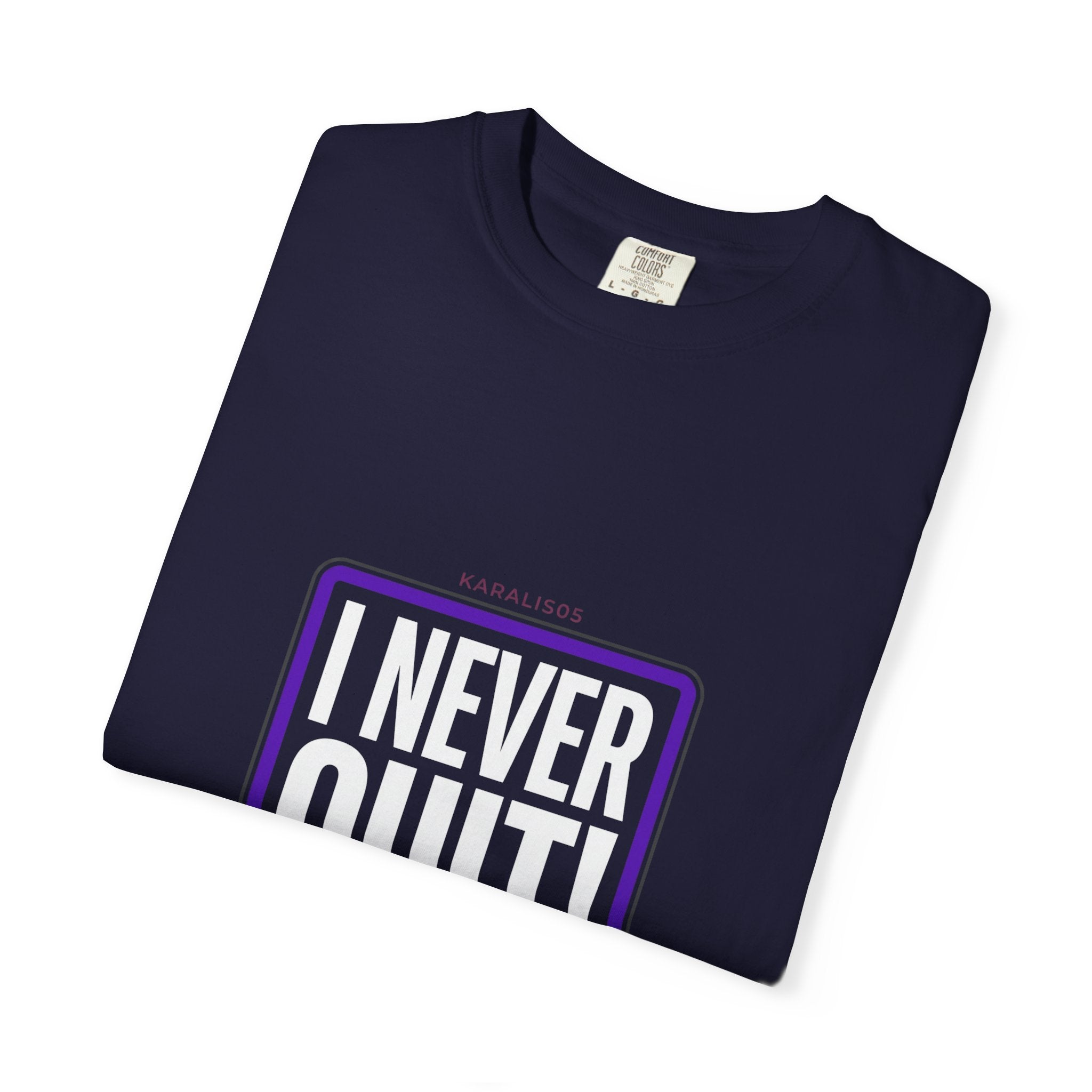 I NEVER QUIT Motivational T-Shirt