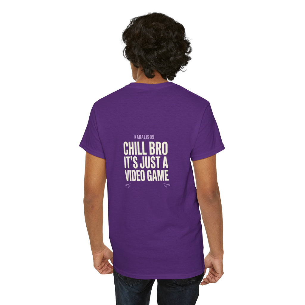 CHILL BRO IT'S JUST A VIDEO GAME Tee