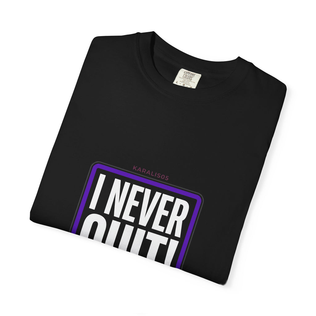 I NEVER QUIT Motivational T-Shirt