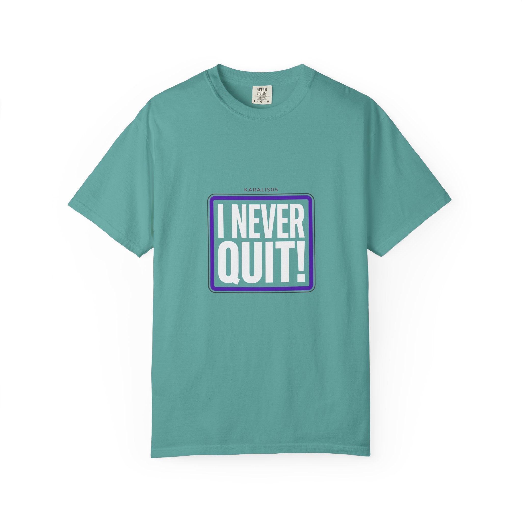 I NEVER QUIT Motivational T-Shirt
